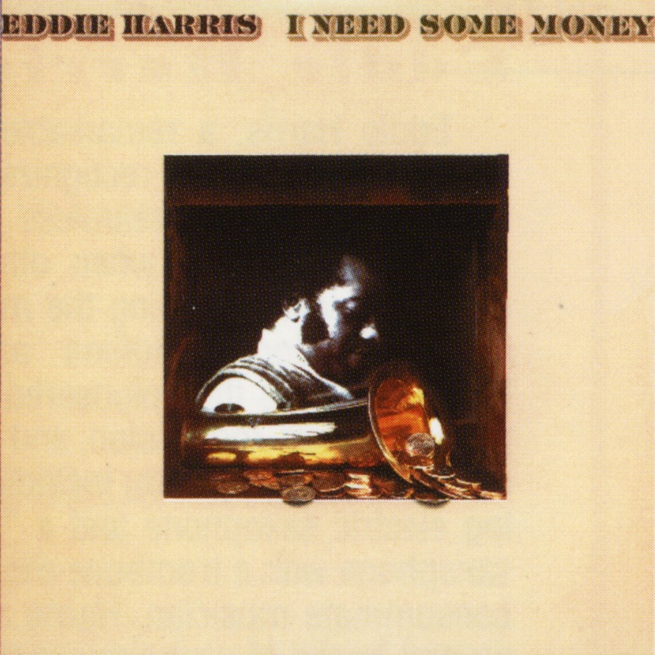 Eddie Harris - I Need Some Money